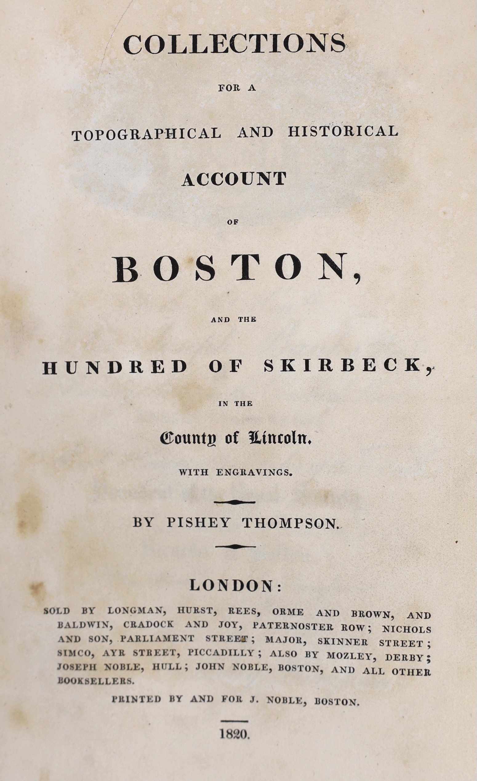 LINCOLNSHIRE: Thompson, Pishey - Collections for a Topographical and Historical Account of Boston, and the Hundred of Skirbeck ...